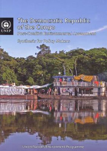 The Democratic Republic of the Congo: post-conflict environmental assessment synthesis for policy makers