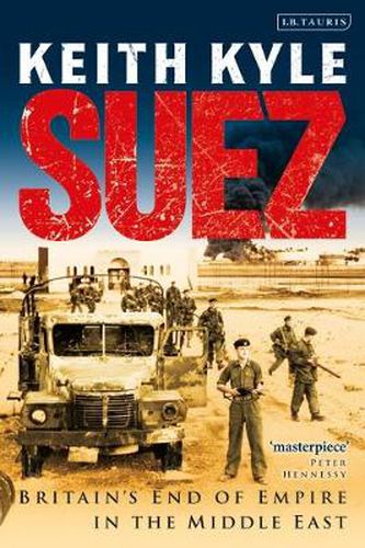 Cover image for Suez: Britain's End of Empire in the Middle East