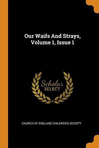 Cover image for Our Waifs and Strays, Volume 1, Issue 1
