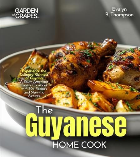 Cover image for The Guyanese Home Cook