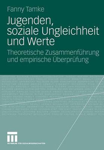 Cover image for Jugenden, Soziale Ungleichheit Und Werte: Theoretische Zusammenfuhrung Und Empirische UEberprufung