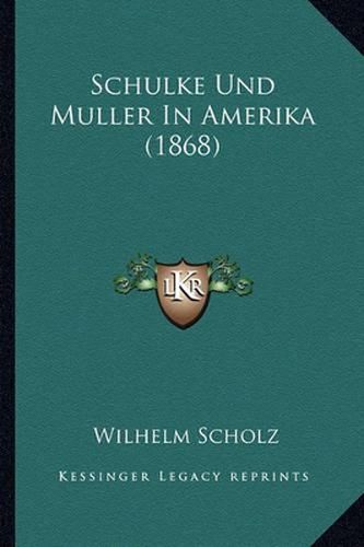 Schulke Und Muller in Amerika (1868)