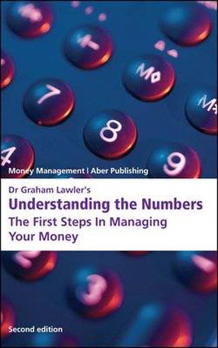 Cover image for Understanding the Numbers: 2ed: The First Steps in Managing Your Money