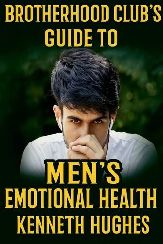 Cover image for Brotherhood Club's Guide to Men's Emotional Health