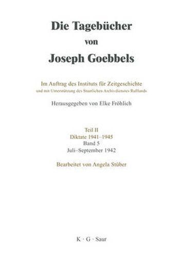 Die Tagebucher von Joseph Goebbels, Band 5, Juli - September 1942