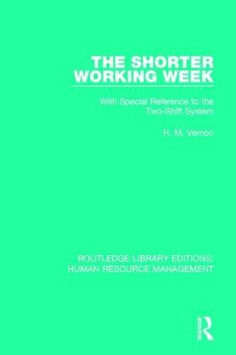 The Shorter Working Week: With Special Reference to the Two-Shift System