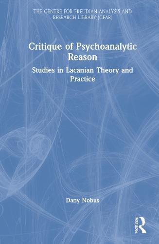 Cover image for Critique of Psychoanalytic Reason: Studies in Lacanian Theory and Practice