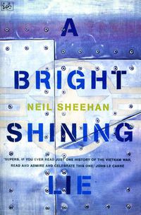 Cover image for A Bright, Shining Lie: John Paul Vann and America in Vietnam