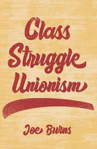 Cover image for Class Struggle Unionism