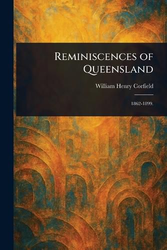 Cover image for Reminiscences of Queensland