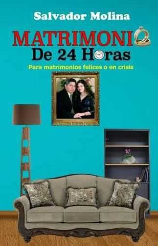 Cover image for Matrimonio De 24 Horas: Para Matrimonios Felices o En Crisis