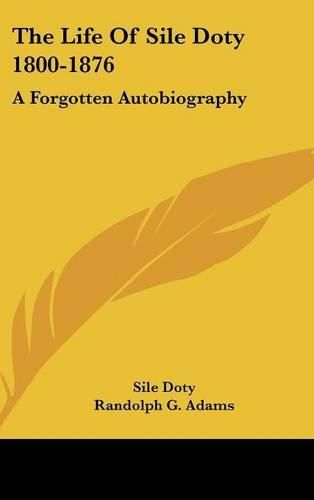 The Life of Sile Doty 1800-1876: A Forgotten Autobiography