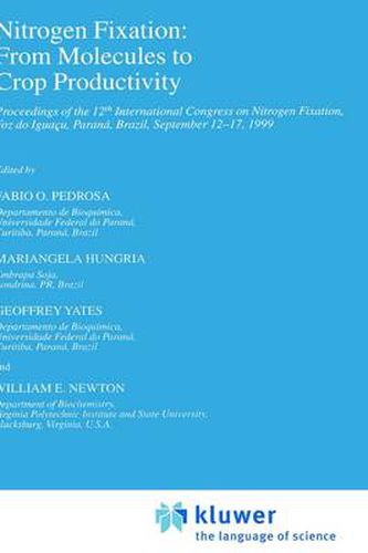 Nitrogen Fixation: From Molecules to Crop Productivity: Proceedings of the 12th International Congress on Nitrogen Fixation, Foz do Iguacu, Parana, Brazil, September 12-17, 1999