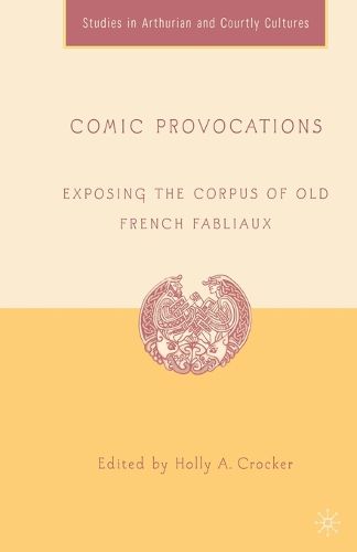 Cover image for Comic Provocations: Exposing the Corpus of Old French Fabliaux