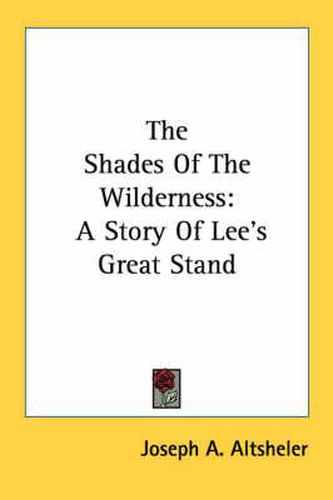 Cover image for The Shades of the Wilderness: A Story of Lee's Great Stand