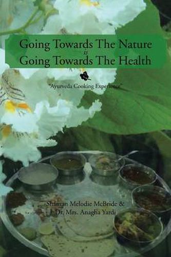 Cover image for Going Towards The Nature Is Going Towards The Health: Ayurveda Cooking Experience