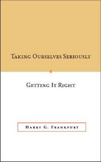 Cover image for Taking Ourselves Seriously and Getting It Right