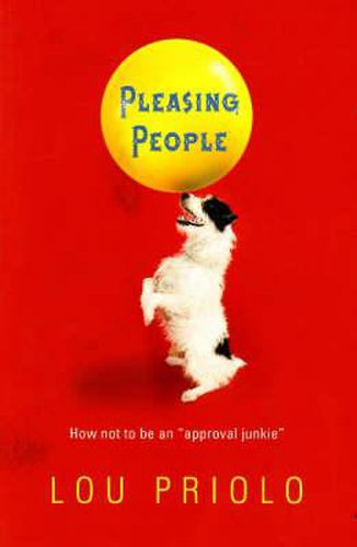 Cover image for Pleasing People: How Not to be an  Approval Junkie