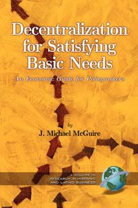 Cover image for Decentralization For Satisfying Basic Needs: An Economic Guide for Policymakers