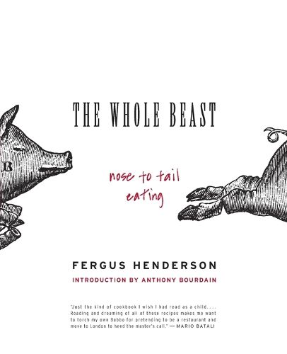 Cover image for The Whole Beast: Nose to Tail Eating