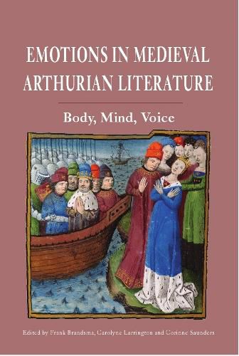 Emotions in Medieval Arthurian Literature: Body, Mind, Voice