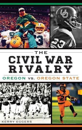 Cover image for The Civil War Rivalry: Oregon vs. Oregon State