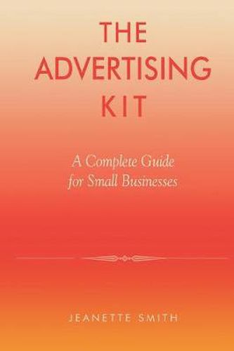 Cover image for The Advertising Kit: A Complete Guide for Small Businesses