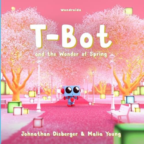 Cover image for T-Bot and the Wonder of Spring