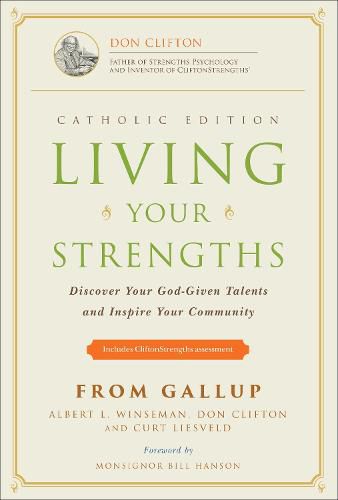 Cover image for Living Your Strengths Catholic Edition: Discover Your God-Given Talents and Inspire Your Community