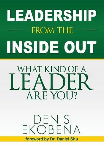 Cover image for Leadership from the Inside Out: What Kind of a Leader are You?