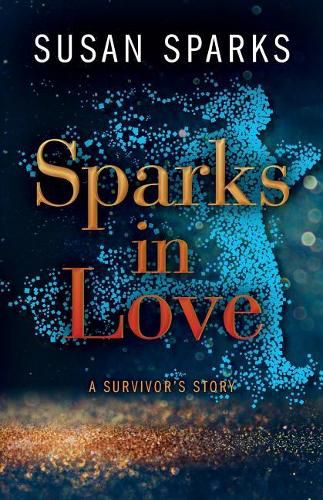 Cover image for Sparks in Love: A Survivor's Story