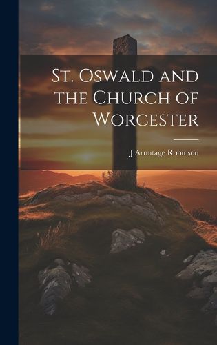 St. Oswald and the Church of Worcester