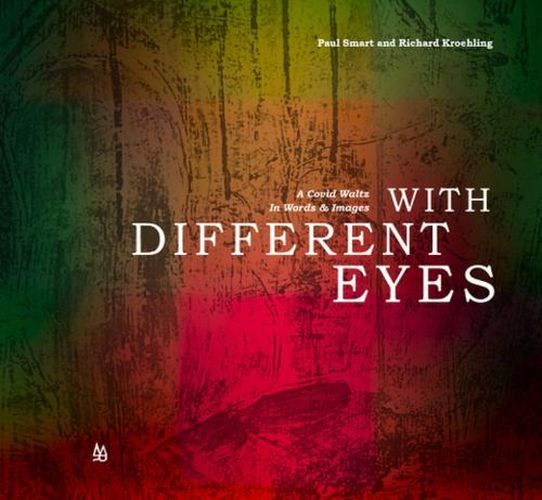 Cover image for With Different Eyes: A Covid Waltz in Words & Images