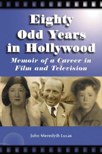 Cover image for Eighty Odd Years in Hollywood: Memoir of a Career in Film and Television