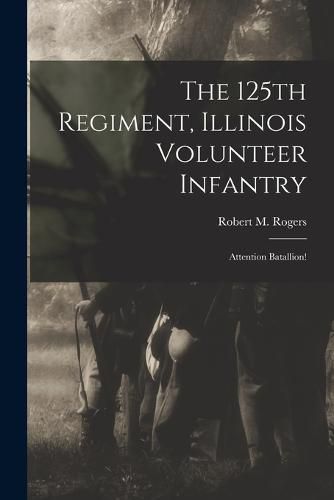 The 125th Regiment, Illinois Volunteer Infantry