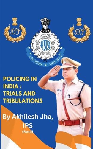 Cover image for Policing in India Trials and Tribulations
