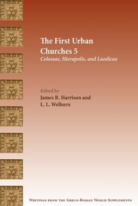 Cover image for The First Urban Churches 5: Colossae, Hierapolis, and Laodicea