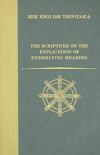 Cover image for The Scripture on the Explication of Underlying Meaning