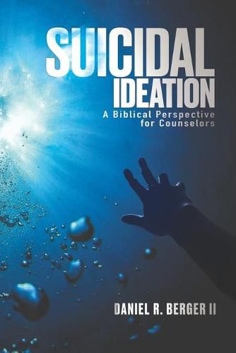 Cover image for Suicidal Ideation: A Biblical Perspective for Counselors