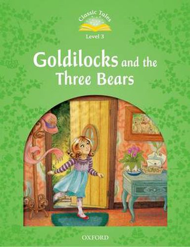 Cover image for Classic Tales Second Edition: Level 3: Goldilocks and the Three Bears