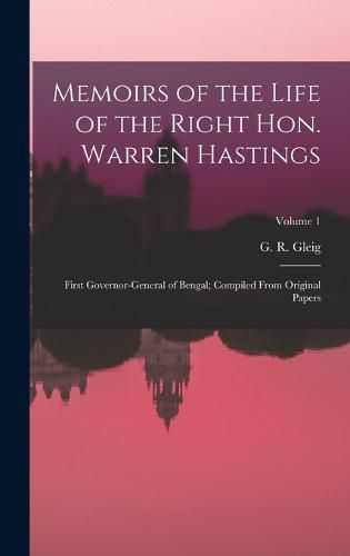 Memoirs of the Life of the Right Hon. Warren Hastings