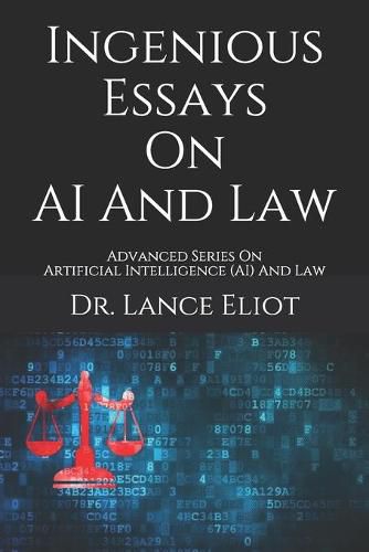 Cover image for Ingenious Essays On AI And Law: Advanced Series On Artificial Intelligence (AI) And Law