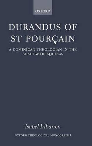 Cover image for Durandus of St Pourcain: A Dominican Theologian in the Shadow of Aquinas