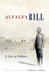 Cover image for Alfalfa Bill: A Life in Politics