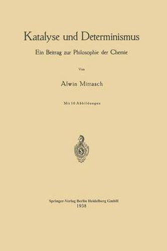 Cover image for Katalyse Und Determinismus: Ein Beitrag Zur Philosophie Der Chemie