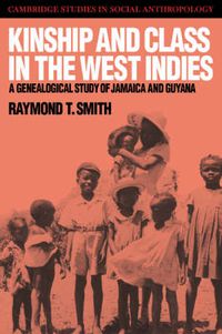 Cover image for Kinship and Class in the West Indies: A Genealogical Study of Jamaica and Guyana