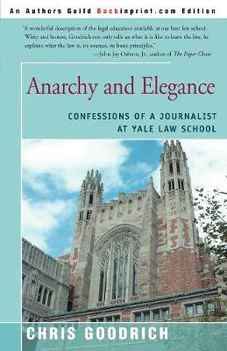 Cover image for Anarchy and Elegance: Confessions of a Journalist at Yale Law School