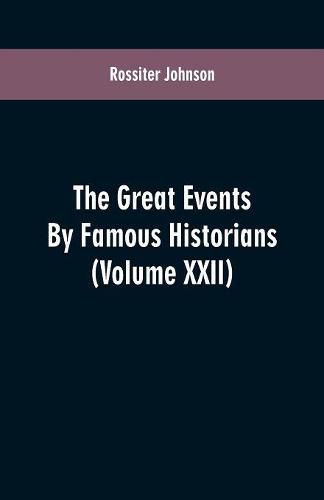 Cover image for The Great Events By Famous Historians: (Volume XXII)