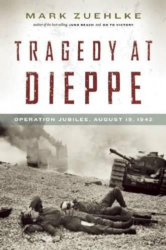 Cover image for Tragedy at Dieppe: Operation Jubilee, August 19, 1942