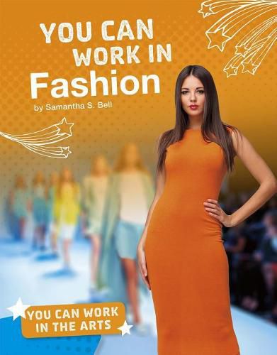 You Can Work in the Arts: You Can Work in Fashion